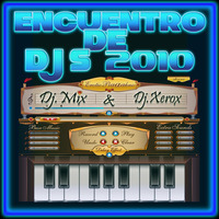 DJ Mix &amp; DJ Xerox - Encuentro de DJ's 2010 by oooMFYooo