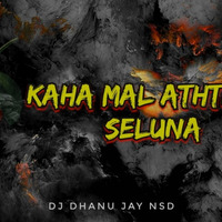 Kaha Mal Aththak Seluna Kawadi Molem Mix Dj Dhanu by Dj Dhanu RMX