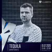 Tequila presents Shotcast EP013 @ REALHARDSTYLE.NL 01.07.2020 by DJ Tequila