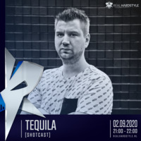 Tequila presents Shotcast EP015 @ REALHARDSTYLE.NL 02.09.2020 by DJ Tequila