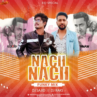 Nach-Nach---Funky-Mix---Dj-Sajid-x-Dj-Raks(MumbaiRemix.Com) (hearthis.at) by DJ RAKS