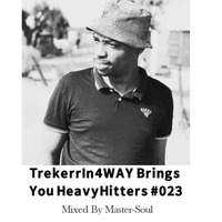 TrekerrIn4WAY Brings You HeavyHitters #023 Mixed By Master-Soul by TrekerrIn4WAY