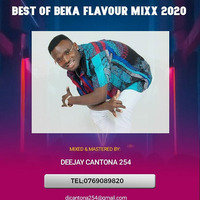 !!BEST OF BEKA FLAVOUR MIXX 2020 BY; DJ CANTONA 254 by Dj CANTONA 254 [THE SLICK BANGER]