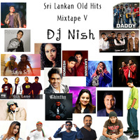 Sri Lankan Old Hits Mixtape Part 5 By DJ Nish by DJ Nish