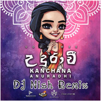 Kanchana Anuradhi - UDURAWEE (උදුරාවී) [DJ Nish Remix] by DJ Nish