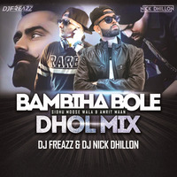 Bambiha Bole (Dhol Mix) - DJ Freazz &amp; DJ Nick Dhillon by Nick Dhillon