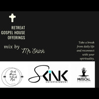Retreat Gospel House Offerings mix by Mr Skink by Paul Mr-Skink Seboa