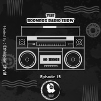 The Boombox Radio Show - Episode 15 by The Boombox Radio Show