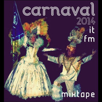 Carnaval 2014 It Fm Mixtape Mixed By Dj Borby Norton by Borby Norton