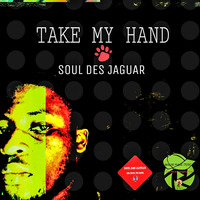 Soul Des Jaguar-Take My Hand (Original Mix) by Soul Des jaguar