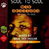 Soul To Soul Mix Sessions Episode 83 Mixed By Soul Des Jaguar by Soul Des jaguar
