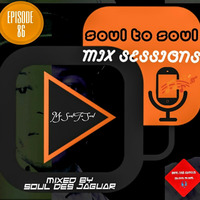 Soul To Soul Mix Sessions Mixed By Soul Des Jaguar Episode 86 by Soul Des jaguar