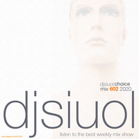 Mix 602 Dj Siuol Choice 13-06-2020 by Dj Siuol