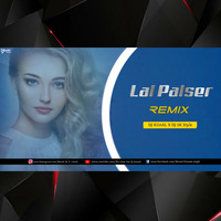 Lal Palser (Remix) DJ KUnAL X DJ SK Style by DJ KUnAL