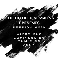 Tumie  Da deep sessions #014 soulful deep mix by Cue da deep sessions