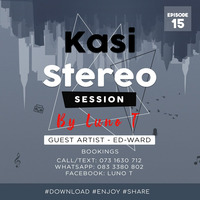 Kasi Stereo Sessions Episode 15(100% Production Mix) by LunoT by LunoT