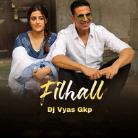 Filhall | Remix | Dj Vyas Gkp | Bollywood Song | EDM Mix | by DJ VYAS GKP