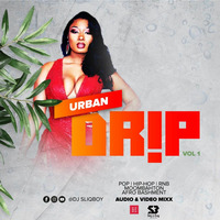 Urban Drip Vol. 1 [Pop, Hip-Hop, RnB, Moombahton, Afro Bashment] by Dj Sliqboy