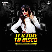 It's Time To Disco (Remix) Bunny Mgv X Dj Ziya by Bollywood4Djs