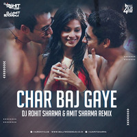 Char Baj Gye (Remix) Dj Rohit Sharma X Amit Sharma by Bollywood4Djs