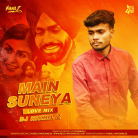 Main Suneya (Love Mix) Dj Nikhil Z by Bollywood4Djs
