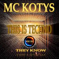 MC KOTYS-This Is Techno(They Know) by MC KOTYS (Emil Kostov)
