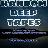 Random Deep Tapes #6 (Guest Mix by Lablack EGS) by Volcanic Ash