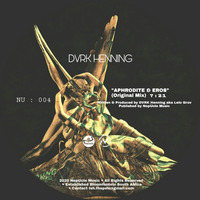 DVRK Henning - Aphrodite &amp; Eros (Original Mix) by DVRK Henning