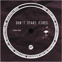DVRK Henning - Don't Start Fire's (Dub) by DVRK Henning