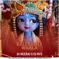 Kali Kamali Wala - Dj Neeraj x Dj Rvs - Djwaala by DJWAALA