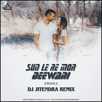 Sun Le Re Mor Diwani (Remix) Dj Jitendra Remix - Djwaala by DJWAALA