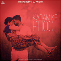 KADAM KE PHOOL - (TAPORI EDITION) - Dj Anshu X Dj Sachdev - Djwaala by DJWAALA