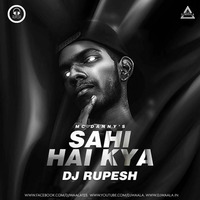 Sahi Hai Kya (Remix) - DJ Rupesh Ft. MC Danny - Djwaala by DJWAALA