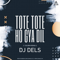 Tote Tote 145 BPM (Remix) DJ Dels - Djwaala by DJWAALA