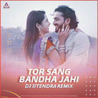 TOR SANG BANDHA JAHI (REMIX) DJ JITENDRA - DJWAALA by DJWAALA