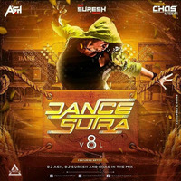 DANCE SUTRA VOL 8 - DJ ASH X DJ SURESH X CHAS IN THE MIX