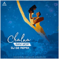 Chal Na Rani Mor DJ D2 Remix - Djwaala by DJWAALA