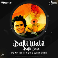 Dafli Wale Dafli Baja - DJ Gr Shah x DJ Sultan Shah - Djwaala by DJWAALA