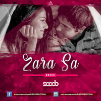 Zara Sa (Remix) - DJ Scoob - Djwaala by DJWAALA