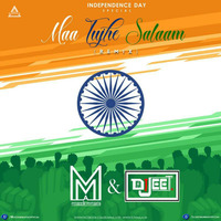 Maa Tujhe Salaam (Remix) - Muszik Mmafia  Dj Jeet - Djwaala by DJWAALA
