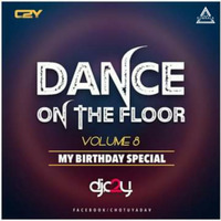 DANCE ON THE FLOOR VOLUME 8 (BIRTHDAY SPECIAL ) - DJ C2Y