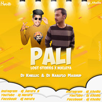 Pali - DJ KHELLIC MASHUP ( LOST STORIES &amp; NUCLEYA ) by DJ Khellic