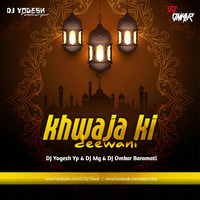 Khwaja Ki Deewani - DJ Yogesh Yp X DJ Omkar Baramati by Deej Omkar