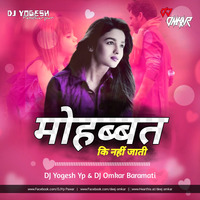 Mohhabat Ki Nahi Jati - DJ Yogesh Yp X DJ Omkar Baramati by Deej Omkar