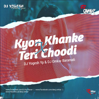 Kyon Khanke Teri Chodi -DJ Yogesh Yp X DJ Omkar Baramati by Deej Omkar