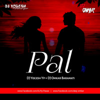 Pal (Love Remix) DJ Yogesh Yp X DJ Omkar Baramati by Deej Omkar