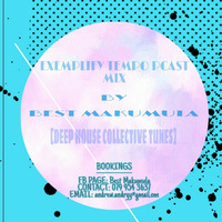 Exemplify Tempo Pcast Mix By Best Makumula [DeepHouseCollectiveTunes] by Andru_Deep
