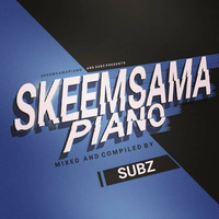 SkeemSamaPiano Vol.18 Mixed By Subz by Subz Pta