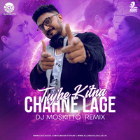 Tujhe Kitna Chahne Lage (Remix) - DJ Moskitto by DRS RECORD