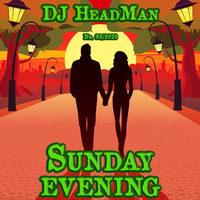 Sunday evening by DJ HeadMan